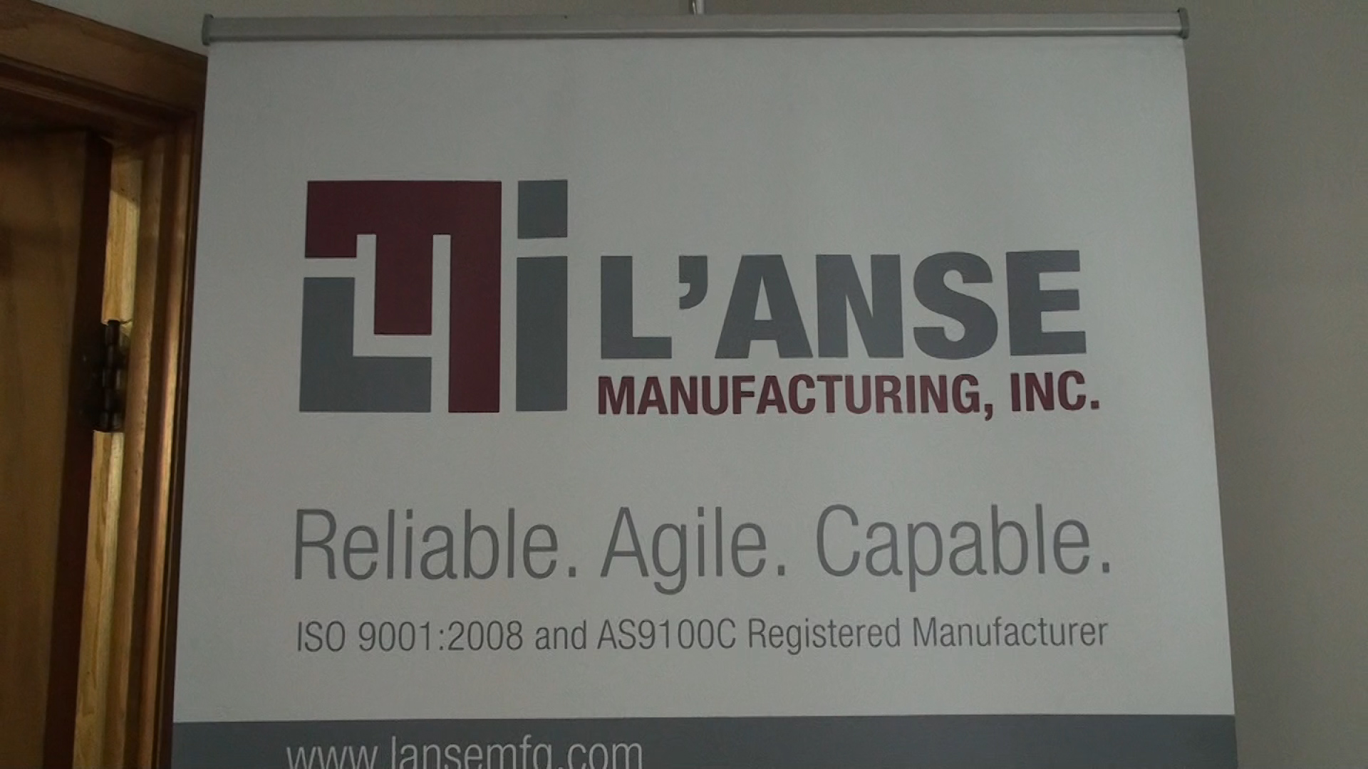 L'anse Manufacturing, Inc. Reliable. Agile. Capable. ISO 9001:2008 and AS9100c Registered Manufacturer